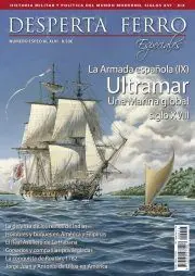 DESPERTA FERRO. ESPECIALES Nº 46 LA ARMADA ESPAÑOLA (IX) ULTRAMAR. UNA MARINA GLOBAL SIGLO XVIII