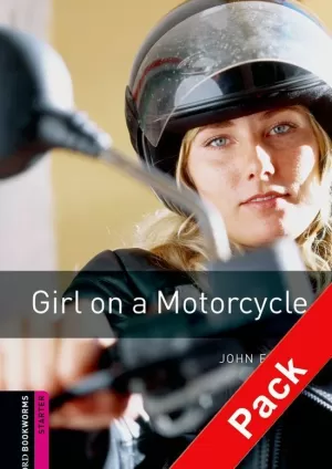 OXFORD BOOKWORMS STARTER. GIRL ON A MOTORCYCLE AUDIO CD PACK