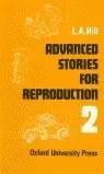 STORIES FOR REPRODUCTION 2. ADVANCED