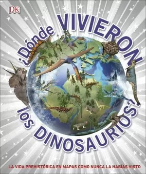 DÓNDE VIVIERON LOS DINOSAURIOS? DÓNDE VIVIERON LOS DINOSAURIOS?