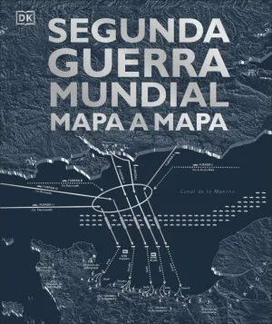 SEGUNDA GUERRA MUNDIAL MAPA A MAPA SEGUNDA GUERRA MUNDIAL MAPA A MAPA