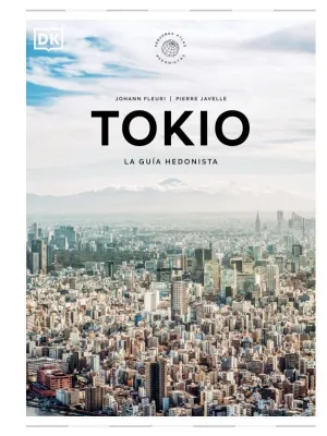 TOKIO. LA GUÍA HEDONISTA (PEQUEÑOS ATLAS HEDONISTAS)