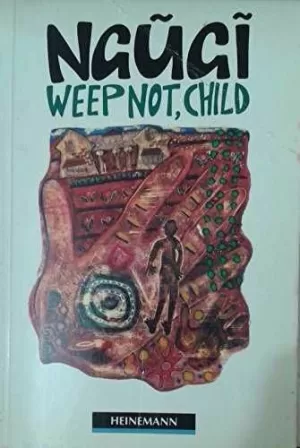 WEEP NOT CHILD