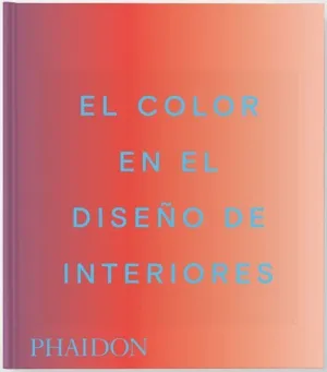 COLOR EN EL DISEÑO DE INTERIORES, EL