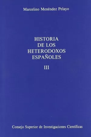 HISTORIA DE LOS HETERODOXOS ESPAÑOLES HISTORIA DE LOS HETERODOXOS ESPAÑOLES