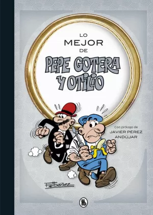 LO MEJOR DE PEPE GOTERA Y OTILIO (LO MEJOR DE...) LO MEJOR DE PEPE GOTERA Y OTILIO (LO MEJOR DE...)