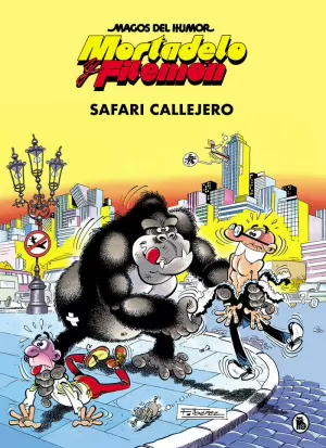 MORTADELO Y FILEMÓN. SAFARI CALLEJERO (MAGOS DEL HUMOR 3)