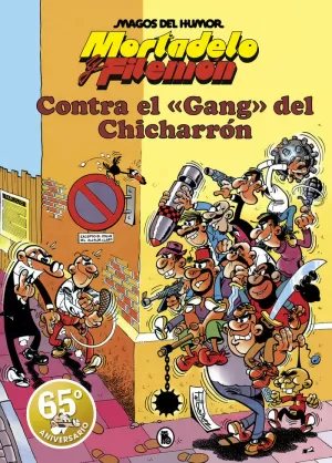 MORTADELO Y FILEMÓN. CONTRA EL GANG DEL CHICHARRÓN (MAGOS DEL HUM