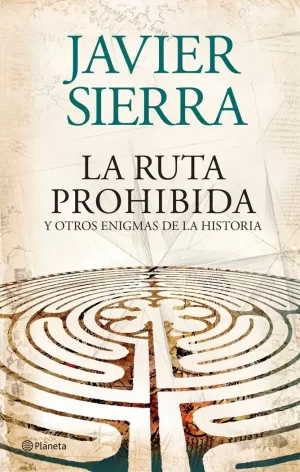 LA RUTA PROHIBIDA Y OTROS ENIGMAS DE LA HISTORIA LA RUTA PROHIBIDA Y OTROS ENIGMAS DE LA HISTORIA