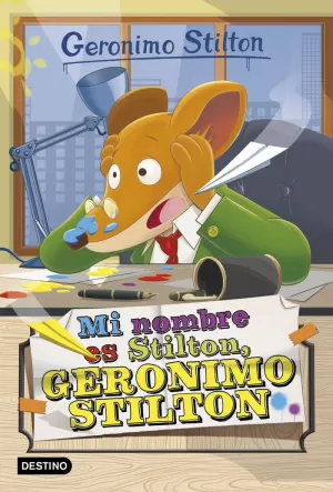 MI NOMBRE ES STILTON, GERONIMO STILTON MI NOMBRE ES STILTON, GERONIMO STILTON
