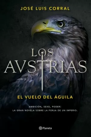 LOS AUSTRIAS. EL VUELO DEL ÁGUILA