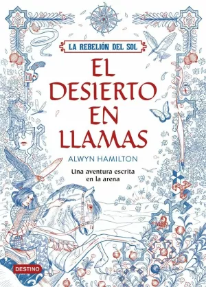 LA REBELIÓN DEL SOL. EL DESIERTO EN LLAMAS LA REBELIÓN DEL SOL. EL DESIERTO EN LLAMAS