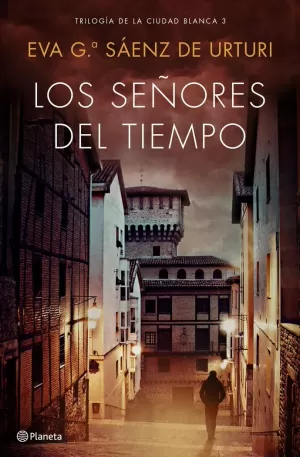 SEÑORES DEL TIEMPO, LOS. TRILOGIA DE LA CIUDAD BLANCA 3