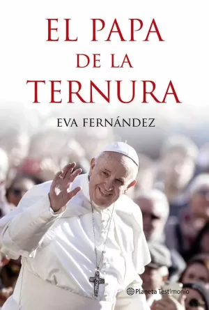 EL PAPA DE LA TERNURA EL PAPA DE LA TERNURA