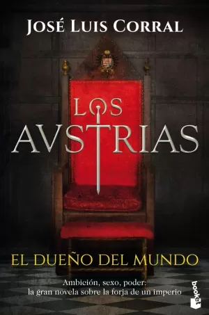 LOS AUSTRIAS. EL DUEÑO DEL MUNDO LOS AUSTRIAS. EL DUEÑO DEL MUNDO