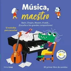 MÚSICA, MAESTRO. MI PRIMER LIBRO DE SONIDOS MÚSICA, MAESTRO. MI PRIMER LIBRO DE SONIDOS