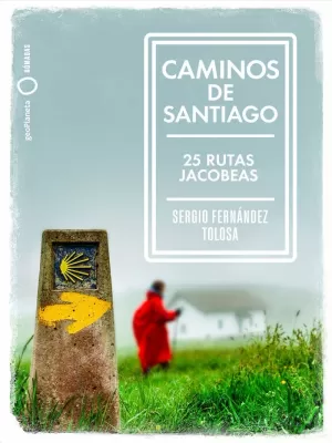 CAMINOS DE SANTIAGO. 25 RUTAS JACOBEAS