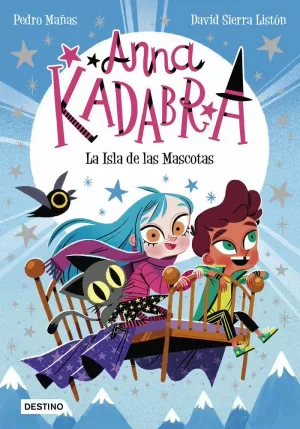 ANNA KADABRA 5. LA ISLA DE LAS MASCOTAS ANNA KADABRA 5. LA ISLA DE LAS MASCOTAS