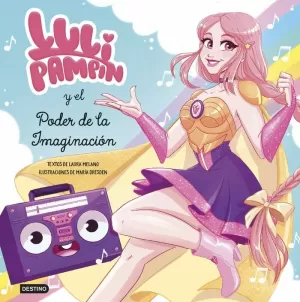 LULI PAMPÍN Y EL PODER DE LA IMAGINACIÓN LULI PAMPÍN Y EL PODER DE LA IMAGINACIÓN