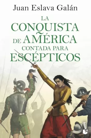 LA CONQUISTA DE AMÉRICA CONTADA PARA ESCÉPTICOS LA CONQUISTA DE AMÉRICA CONTADA PARA ESCÉPTICOS