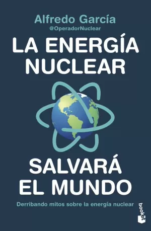 LA ENERGÍA NUCLEAR SALVARÁ EL MUNDO