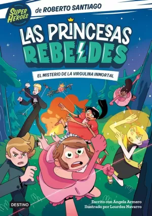 MISTERIO DE LA VIRGULINA INMORTAL, EL  LAS PRINCESAS REBELDES 1