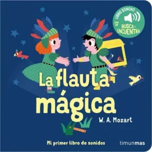 FLAUTA MÁGICA. MI PRIMER LIBRO DE SONIDOS