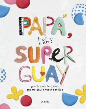 PAPÁ, ERES SUPERGUAY PAPÁ, ERES SUPERGUAY