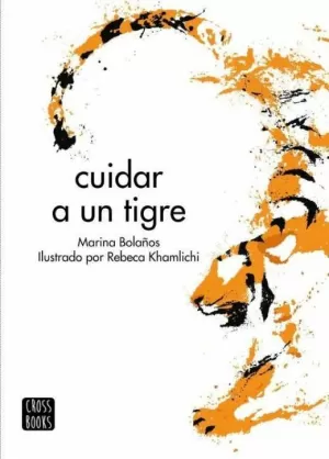 CUIDAR A UN TIGRE CUIDAR A UN TIGRE