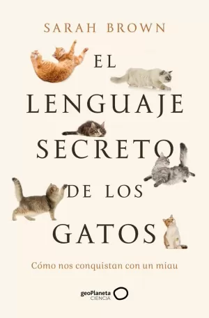 EL LENGUAJE SECRETO DE LOS GATOS