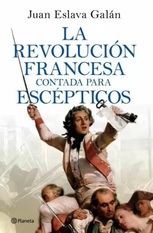 REVOLUCIÓN FRANCESA CONTADA PARA ESCÉPTICOS