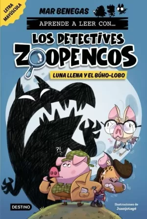 DETECTIVES ZOOPENCOS 3. LUNA LLENA Y EL BUHO-LOBO