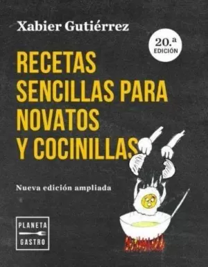 RECETAS SENCILLAS PARA NOVATOS Y COCINILLAS. NUEVA EDICION ACTUALIZADA