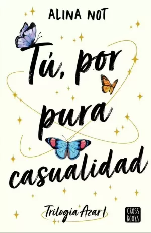 TU, POR PURA CASUALIDAD TU, POR PURA CASUALIDAD