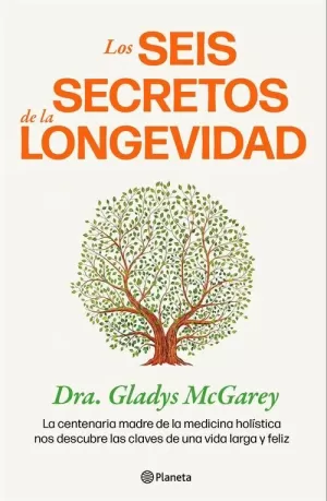 SEIS SECRETOS DE LA LONGEVIDAD, LOS