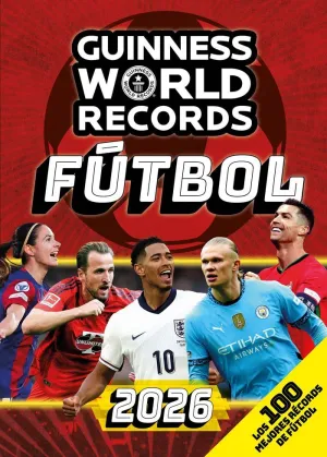 GUINNESS WORLD RECORDS 2026. FÚTBOL GUINNESS WORLD RECORDS 2026. FÚTBOL