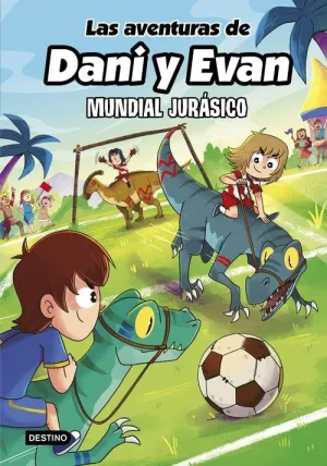 AVENTURAS DE DANI Y EVAN 15, LAS. MUNDIAL JURASICO