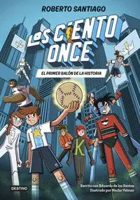 LOS CIENTO ONCE 2 EL PRIMER BALON DE LA HISTORIA