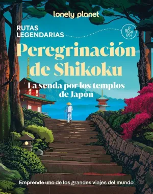 PEREGRINACIÓN DE SHIKOKU . LA SENDA SAGRADA DE LOS 88 TEMPOS DE JAPON