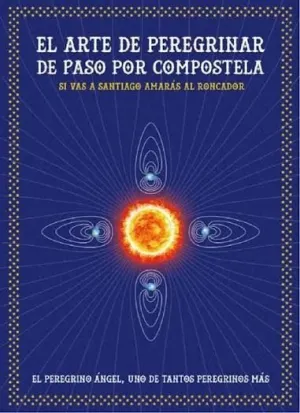 ARTE DE PEREGRINAR DE PASO POR COMPOSTELA