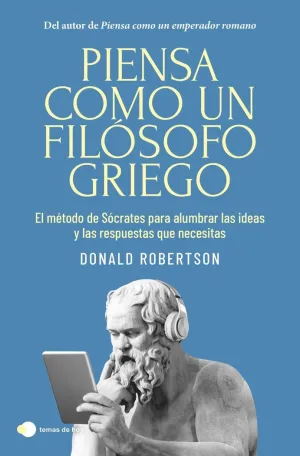 PIENSA COMO UN FILOSOFO GRIEGO PIENSA COMO UN FILOSOFO GRIEGO