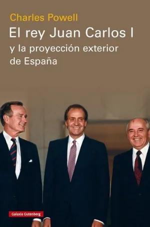 REY JUAN CARLOS I Y LA PROYECCION EXTERIOR DE ESPAÑA, EL