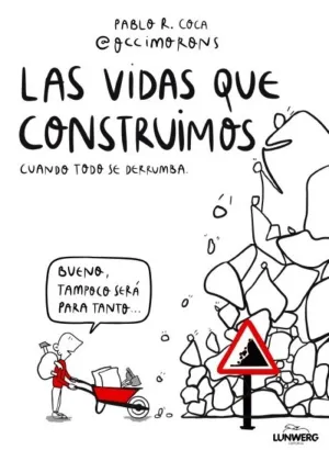 VIDAS QUE CONSTRUIMOS CUANDO TODO SE DERRUMBA, LAS VIDAS QUE CONSTRUIMOS CUANDO TODO SE DERRUMBA, LAS