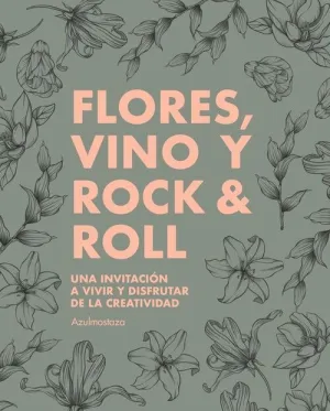 FLORES, VINO Y ROCK & ROLL