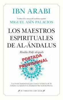 MAESTROS ESPIRITUALES DE AL-ANDALUS MAESTROS ESPIRITUALES DE AL-ANDALUS