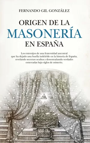 ORIGEN DE LA MASONERIA EN ESPAÑA