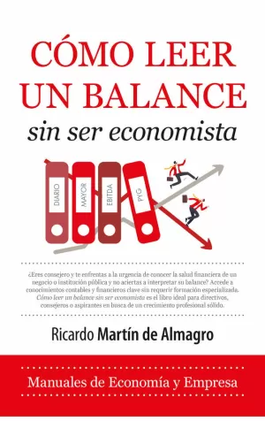 CÓMO LEER UN BALANCE SIN SER ECONOMISTA CÓMO LEER UN BALANCE SIN SER ECONOMISTA