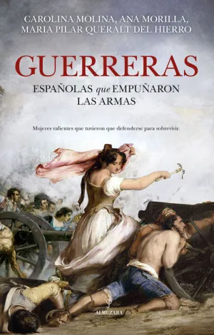 GUERRERAS ESPAÑOLAS QUE EMPUÑARON LAS ARMAS