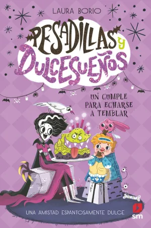 PESADILLAS Y DULCESUEÑOS 4: UN CUMPLE PARA ECHARSE A TEMBLAR