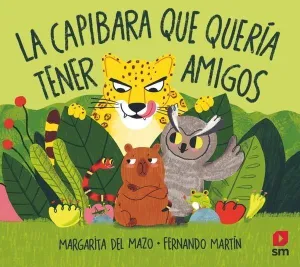 LA CAPIBARA QUE QUERÍA TENER AMIGOS